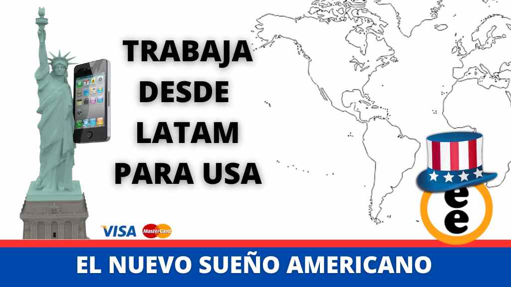 El nuevo sueño americano - Trabaja desde LATAM para USA